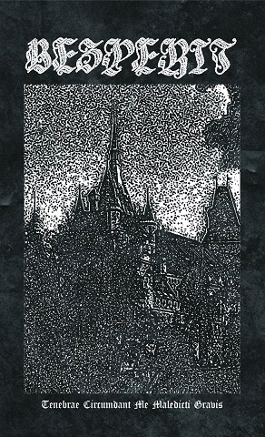 Bezperit : Tenebrae Circumdant Me Maledicti Gravis